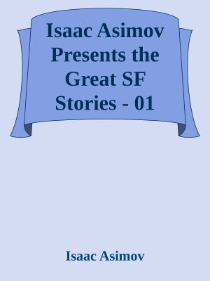 [Isaac Asimov Presents the Great SF Stories 01] • Isaac Asimov Presents the Great SF Stories - 01